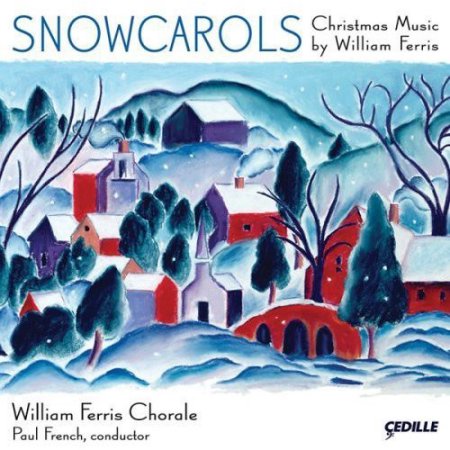 Snow Carols: Christmas Music by William Ferris