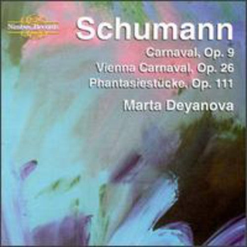 Schumann: Carnaval, Op. 9; Vienna Carnaval, Op. 26; Phantasiestücke, Op.111