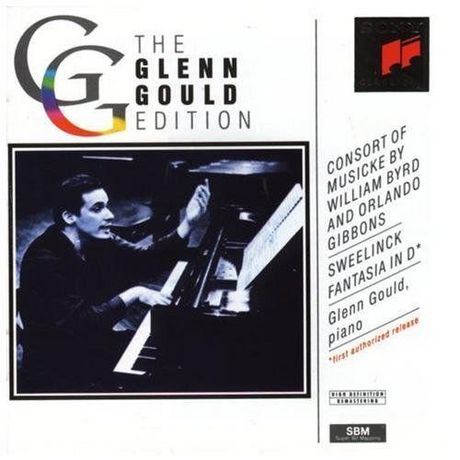 Consort of Musicke by William Byrd & Orlando Gibbons; Sweelinck: Fantasia in D (The Glenn Gould Edition)