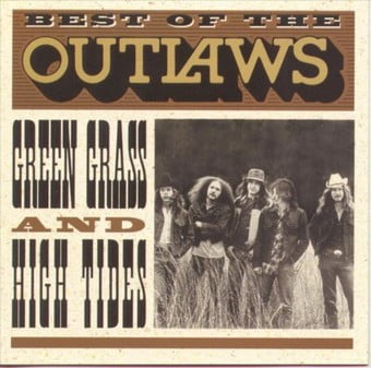Best of the Outlaws: Green Grass & High Tides
