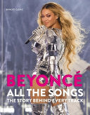 Beyoncé All The Songs: The Story Behind Every Track cover
