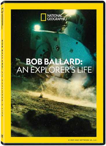 Bob Ballard: An Explorer's Life
