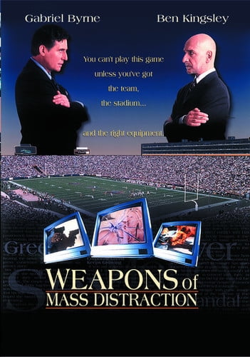 Weapons of Mass Distraction