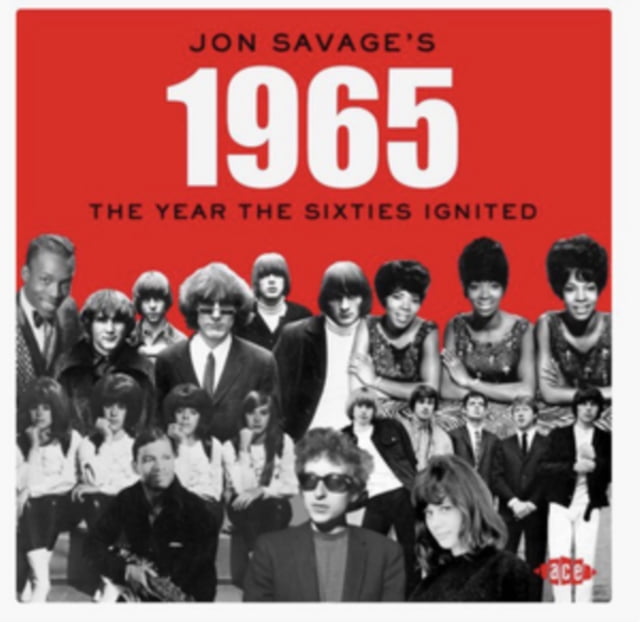 Jon Savage's 1965 - The Year The Sixties Ignited