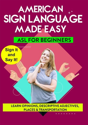 American Sign Language Made Easy - Learn Opinions, Descriptive Adjectives, Places and Transportation