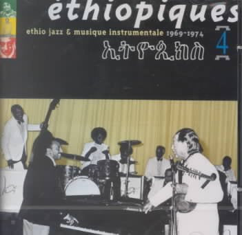 Ethiopiques, Vol. 4: Ethio Jazz & Musique Instrumentale, 1969-1974