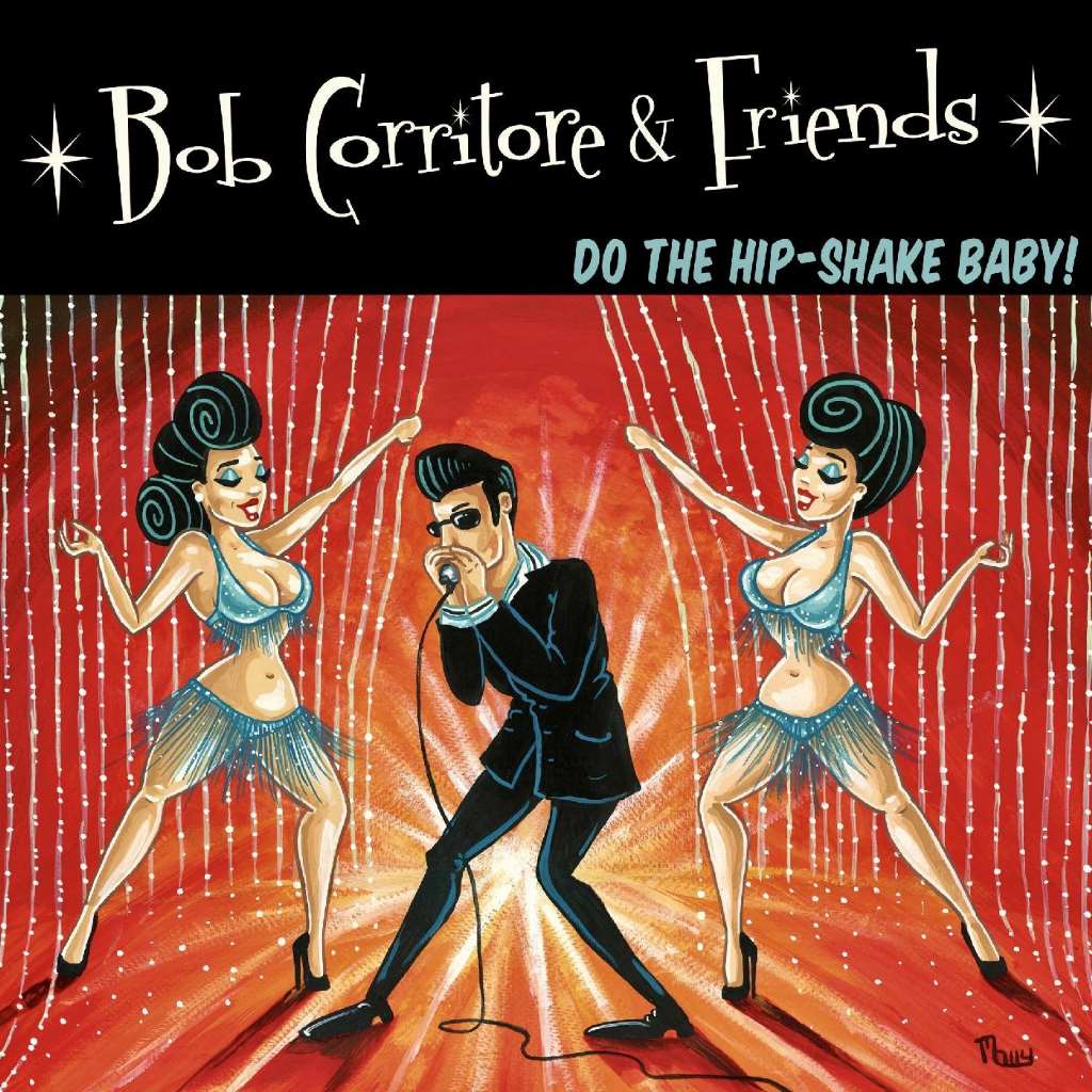Bob Corritore & Friends: Do The Hip-Shake Baby!