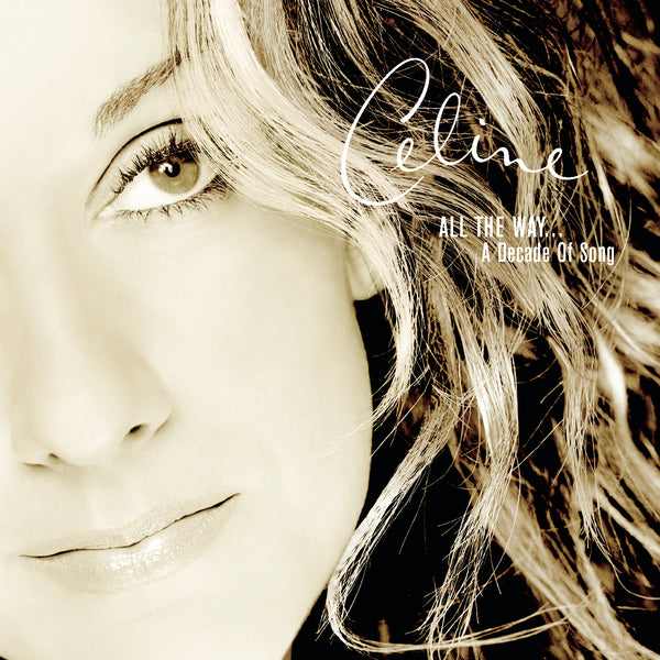 Playlist: Celine Dion All the Way... a Decade of Song