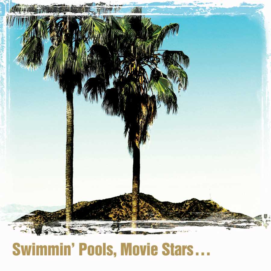 Swimmin' Pools, Movie Stars.