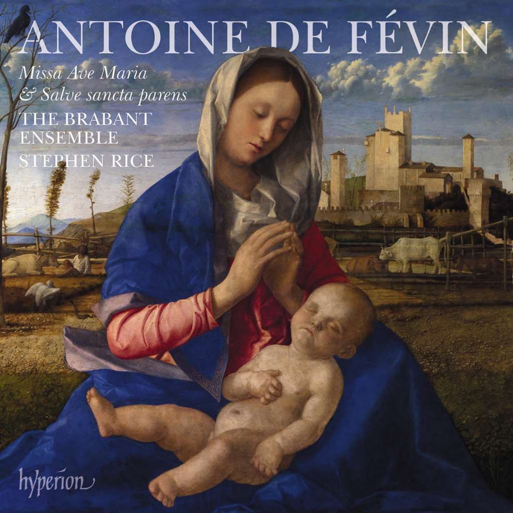 Févin: Missa Ave Maria, Missa Salve sancta parens