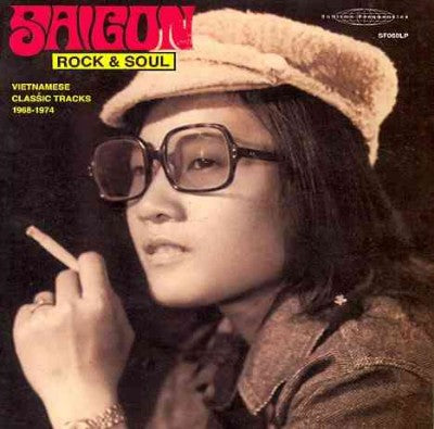 Saigon Rock & Soul: Vietnamese 1968-74