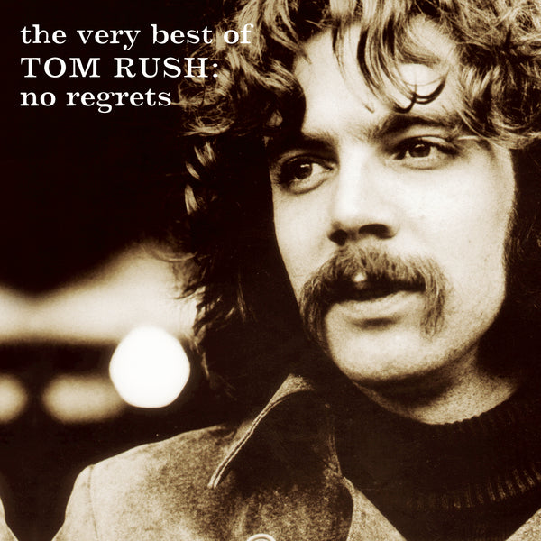Very Best of Tom Rush: No Regrets