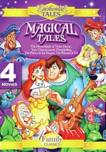 Magical Tales: Hunchback Of Notre Dame, Tom Thumb Meets Thumbelina,Prince And The Pauper, And The Wizard Of Oz.