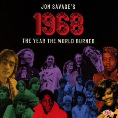 Jon Savage's 1968 - The Year The World Burned