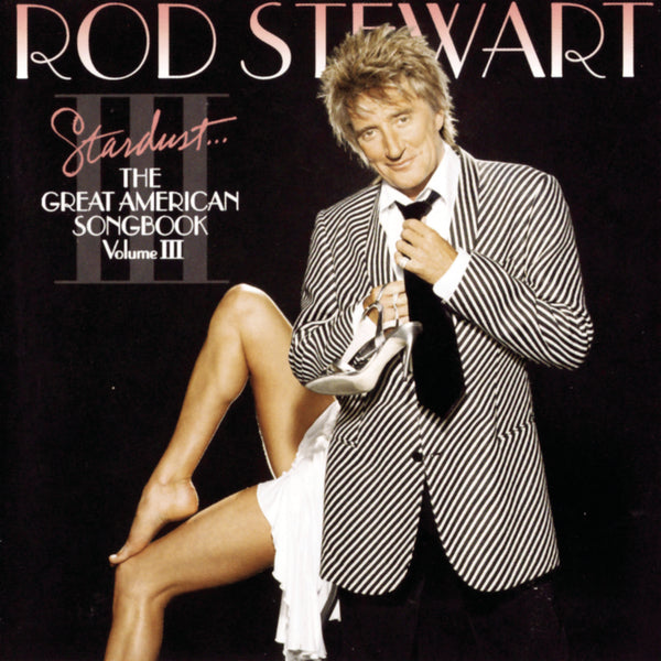 Stardust: The Great American Songbook Vol III