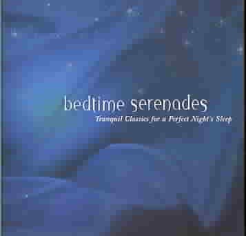 Bedtime Serenades: Tranquil Classics for a Perfect Night's Sleep