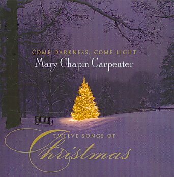 Come Darkness Come Light: Twelve Songs Christmas