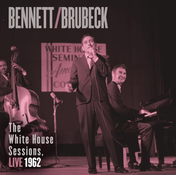 Bennett & Brubeck: The White House Sessions, Live 1962