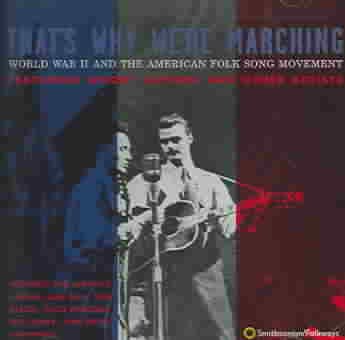 That's Why We're Marching: World War II and the American Folksong Movement