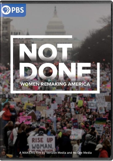 Makers: Not Done - Women Remaking America
