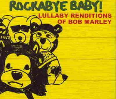 Rockabye Baby! Lullaby Renditions of Bob Marley