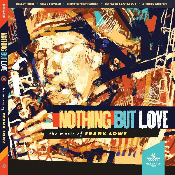 Nothing But Love The Music Of Frank Lowe