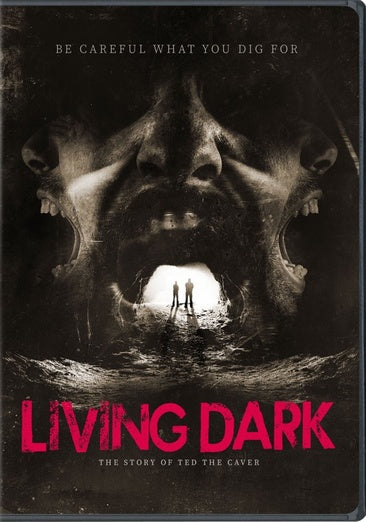 Living Dark: The Story Of Ted The Caver