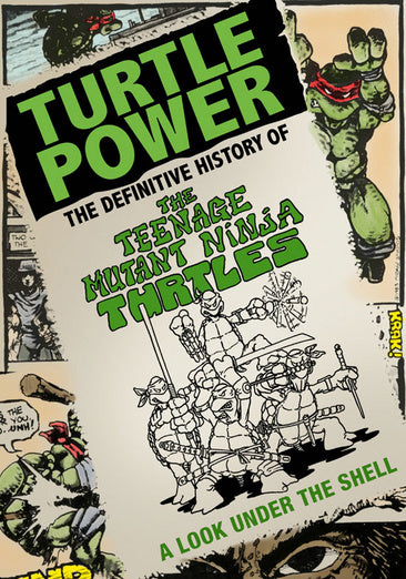 Turtle Power: Definitive History of the Teenage Mutant Ninja Turtles