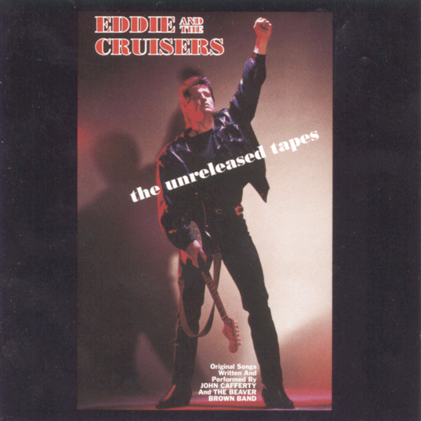 Eddie & The Cruisers: The Unreleased Tapes