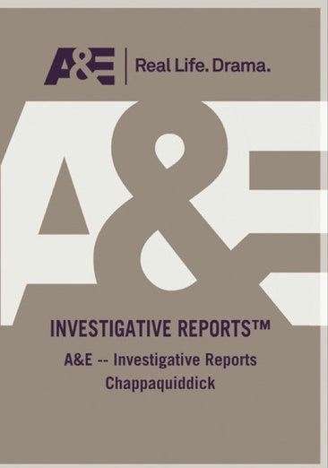 A&E -- Investigative Reports Chappaquiddick
