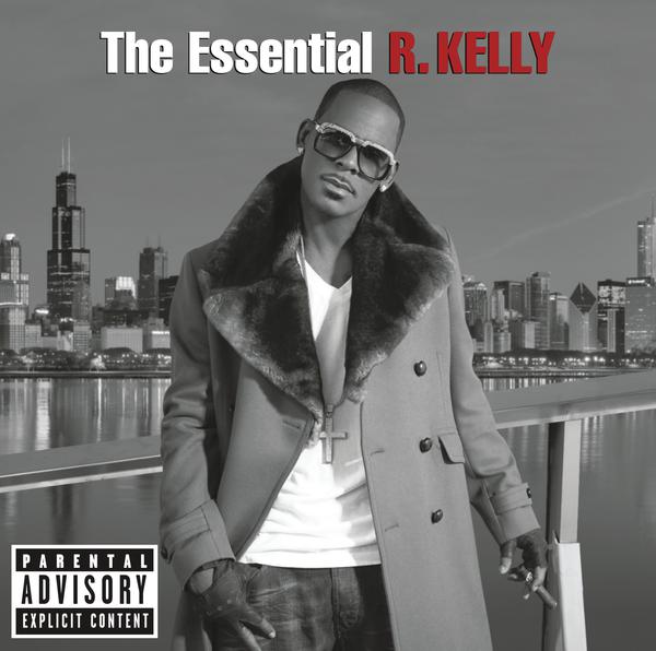 The Essential R. Kelly (Explicit)