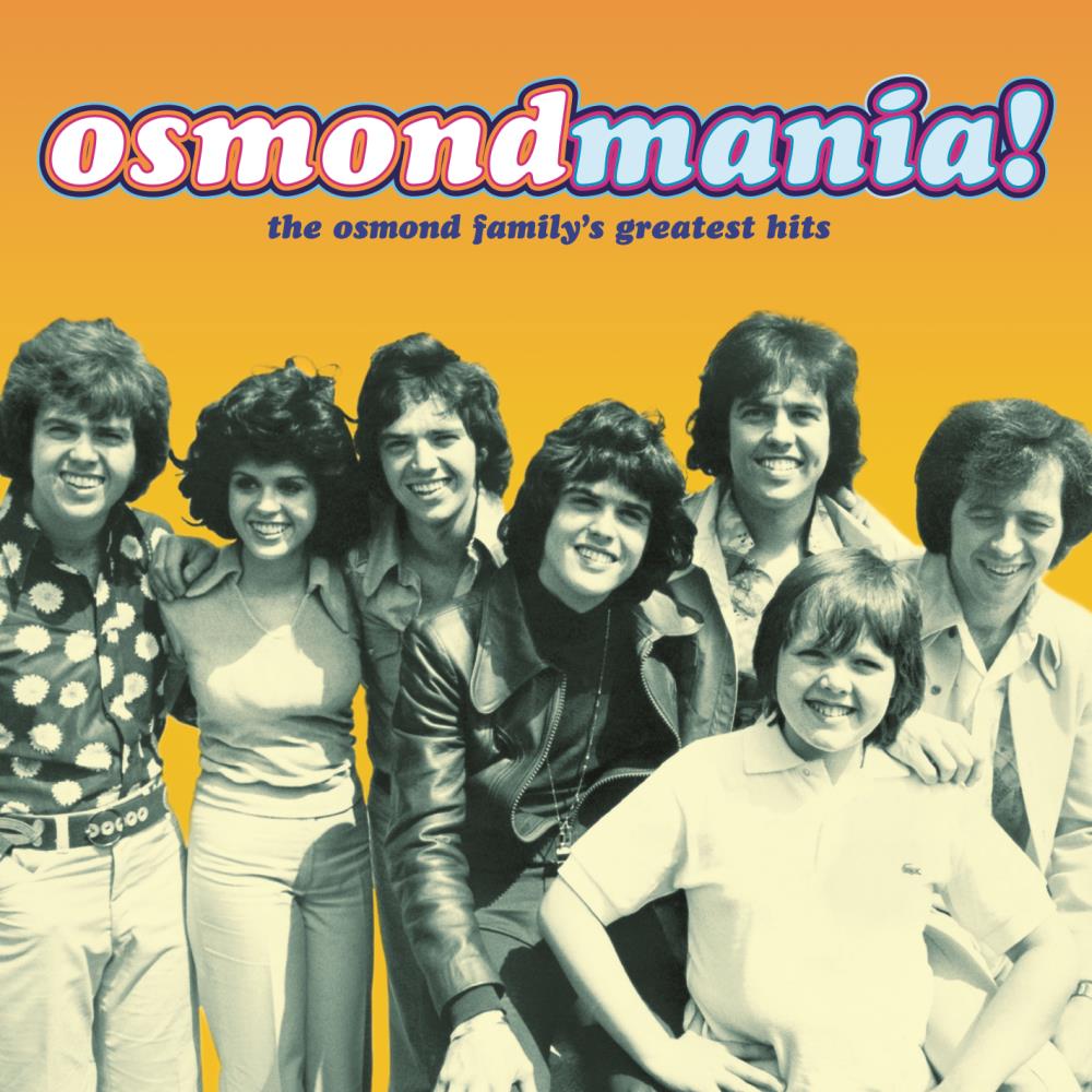 Osmondmania: Osmond Family Greatest Hits
