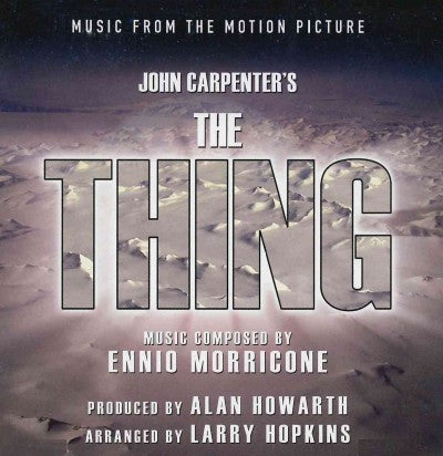 JOHN CARPENTER'S THE THING - Music from the Motion Picture by Ennio Morricone