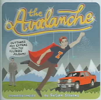 The Avalanche: Outtakes & Extras from the Illinois Album