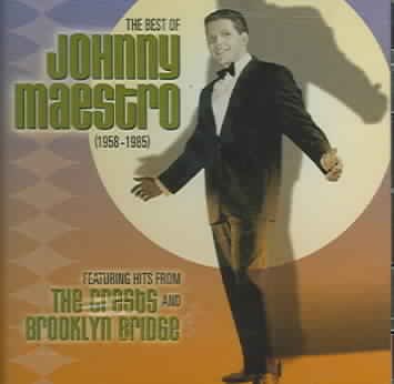 The Best of Johnny Maestro: 1958-1985