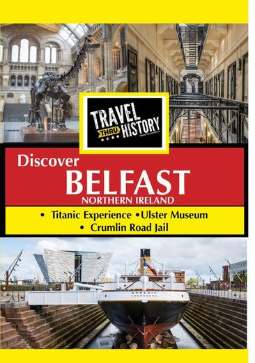 Travel Thru History: Belfast, Northern Ireland