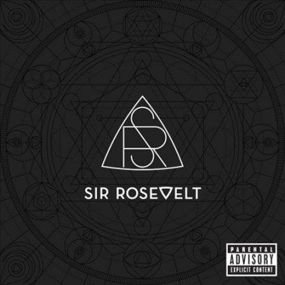Sir Rosevelt (Explicit)