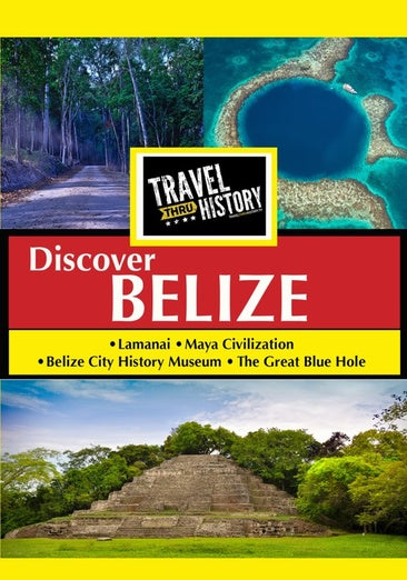 Travel Thru History Discover Belize