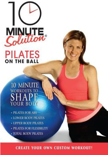 10 Minute Solution: Pilates on the Ball