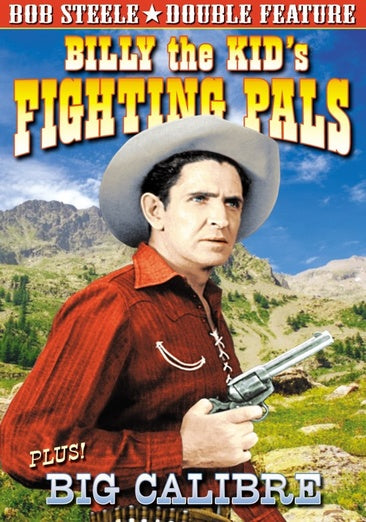 Steele, Bob Double Feature: Billy The Kid's Fighting Pals (1941) / Big Calibre (1935)