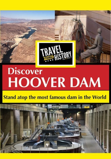 Travel Thru History Discover Hoover Dam Nevada