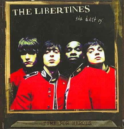 Time for Heroes: The Best of the Libertines