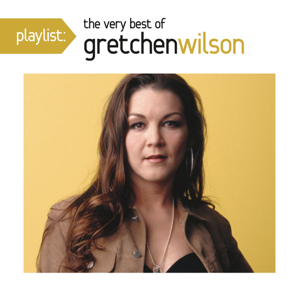 Playlist: Very Best Of Gretchen Wilson