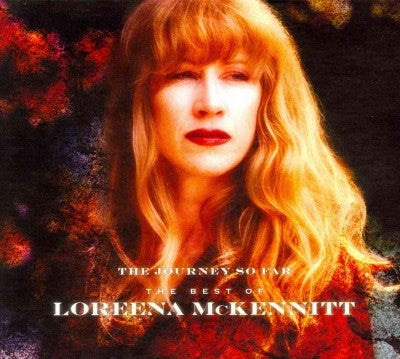 The Journey So Far The Best Of Loreena McKennitt