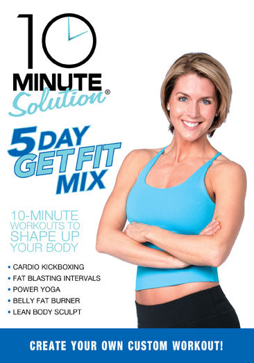 10 Minute Solution: 5 Day Get Fit Mix