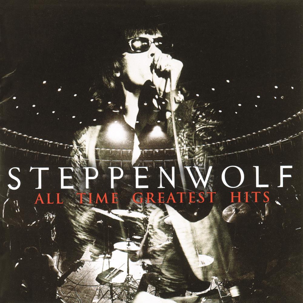Steppenwolf: All Time Greatest Hits