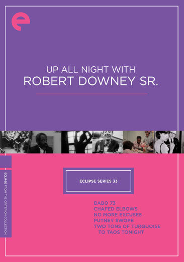 Eclipse Series 33: Up All Night with Robert Downey Sr. (Babo 73, Chafed Elbows, No More Excuses, Putney Swope, Two Tons of Turquoise to Taos Tonight) (Criterion Collection)