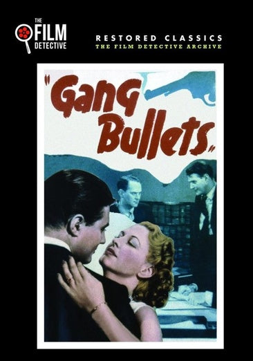 Gang Bullets (The Film Detective Restored Version)
