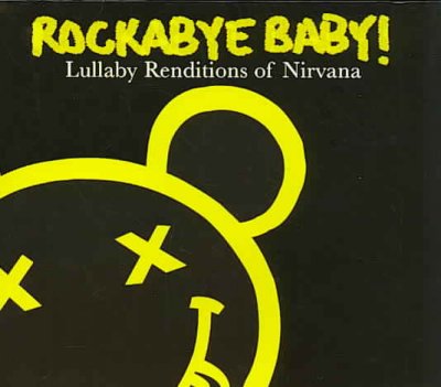 Rockabye Baby! Lullaby Renditions of Nirvana
