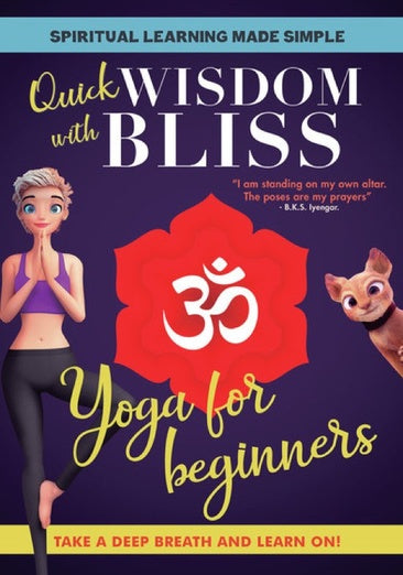 Quick Wisdom with Bliss: Yoga for Beginners